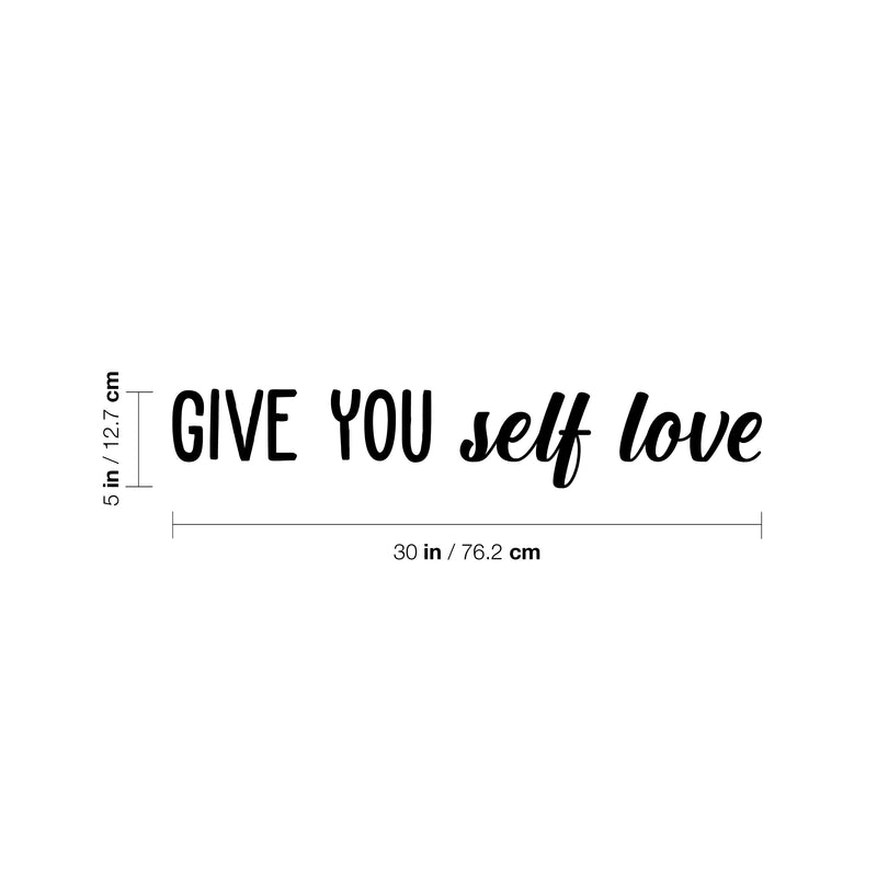 Vinyl Wall Art Decal - Give You Self Love - 5" x 30" - Modern Motivational Positive Self Esteem Quote Sticker For Bedroom Closet Home Office Living Room Bathroom Decor 4