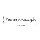 Vinyl Wall Art Decal - You Are Enough - 3.5" x 22" - Modern Motivational Positive Self Esteem Quote Sticker For Bedroom Closet Home Office Living Room Bathroom Makeup Mirror Decor 4