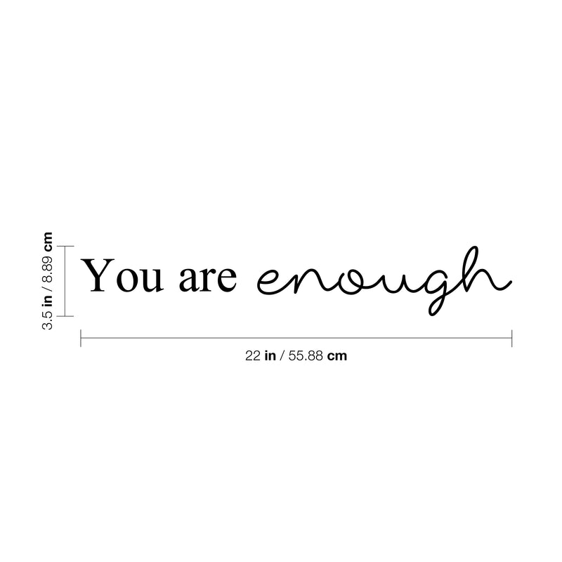 Vinyl Wall Art Decal - You Are Enough - 3.5" x 22" - Modern Motivational Positive Self Esteem Quote Sticker For Bedroom Closet Home Office Living Room Bathroom Makeup Mirror Decor 4