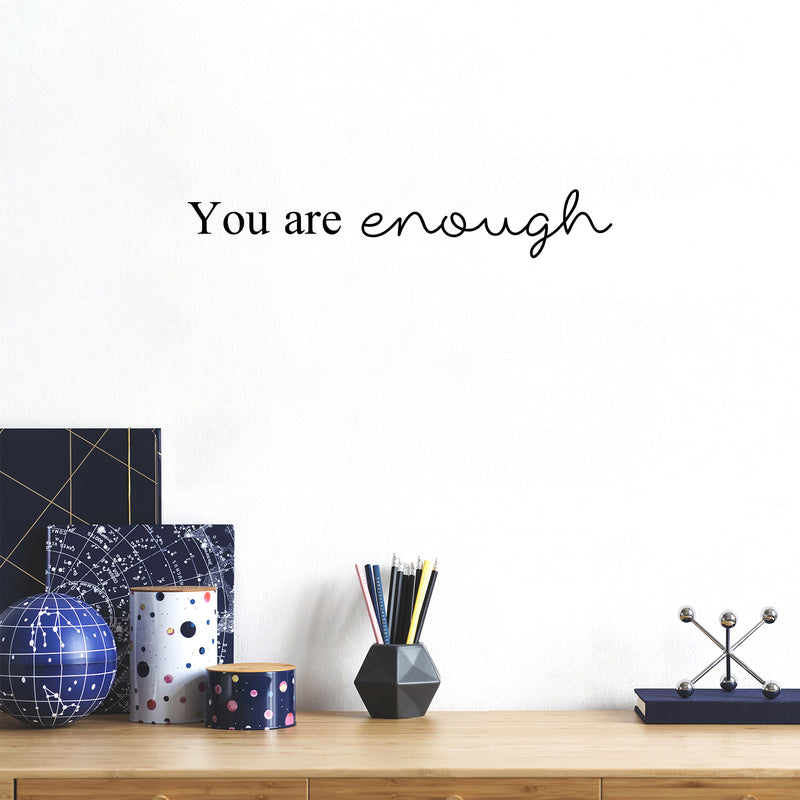 Vinyl Wall Art Decal - You Are Enough - 3.5" x 22" - Modern Motivational Positive Self Esteem Quote Sticker For Bedroom Closet Home Office Living Room Bathroom Makeup Mirror Decor 3