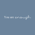 Vinyl Wall Art Decal - You Are Enough - 3.5" x 22" - Modern Motivational Positive Self Esteem Quote Sticker For Bedroom Closet Home Office Living Room Bathroom Makeup Mirror Decor 1