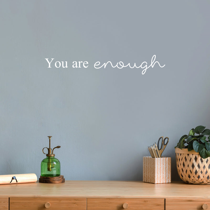 Vinyl Wall Art Decal - You Are Enough - 3.5" x 22" - Modern Motivational Positive Self Esteem Quote Sticker For Bedroom Closet Home Office Living Room Bathroom Makeup Mirror Decor 3