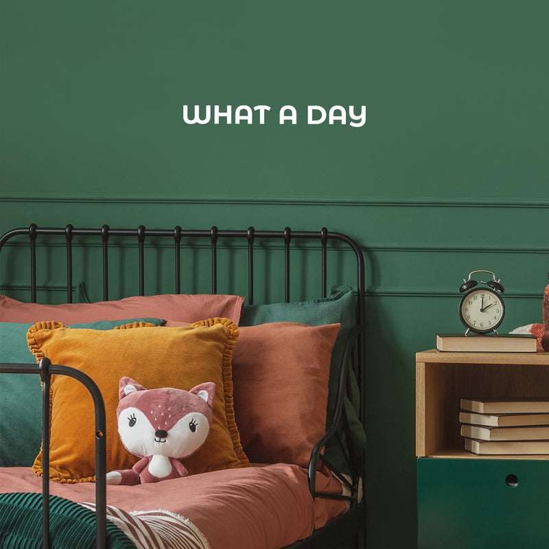 Vinyl Wall Art Decal - What A Day - 2. Trendy Cute Fun Optimistic Good Vibes Quote Sticker For Bedroom Living Room Office Business Coffee Shop Decor 5