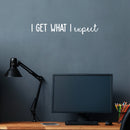 Vinyl Wall Art Decal - I Get What I Expect - 16. - Trendy Cool Motivational Positive Quote Sticker For Bedroom Living Room Business Classroom School Office Decor 5