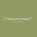 Vinyl Wall Art Decal - Plant Your Dreams - 3" x 25" - Trendy Inspirational Self Love Quote Sticker For Home Office Bedroom Living Room Indoor Garden Kids Room Patio Decor 4
