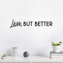 Vinyl Wall Art Decal - Less But Better - Trendy Inspirational Minimalism Quote Sticker For Home Bedroom Work Office Living Room Patio Decor 3