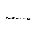 Vinyl Wall Art Decal - Positive Energy - Trendy Inspirational Life Quote For Home Apartment Kids Bedroom Living Room Office Workplace School Classroom Sticker Decoration 1