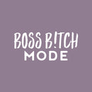 Vinyl Wall Art Decal - Boss B!tch Mode - 11" x 25" - Trendy Cute Cool Sarcastic Funny Motivational Quote Sticker For Bedroom Closet Boutique Beauty Salon Business Office Yoga Gym Fitness Decor 1