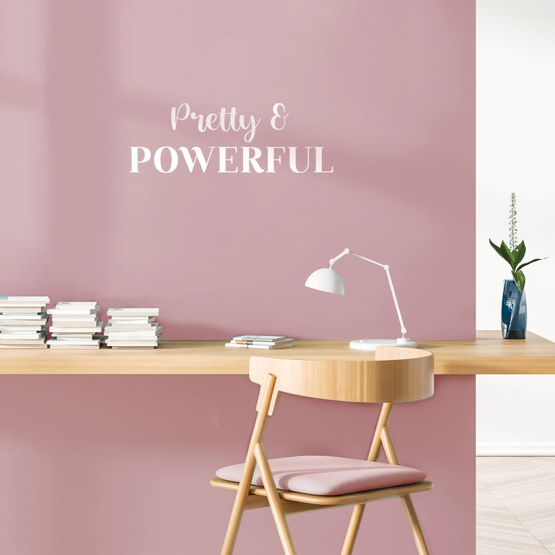 Vinyl Wall Art Decal - Pretty & Powerful - 8.5" x 25" - Trendy Cute Chic Inspirational Lovely Quote Sticker For Bedroom Girls Room Playroom Licing Room  Boutique Beauty Salon Office Decor 3