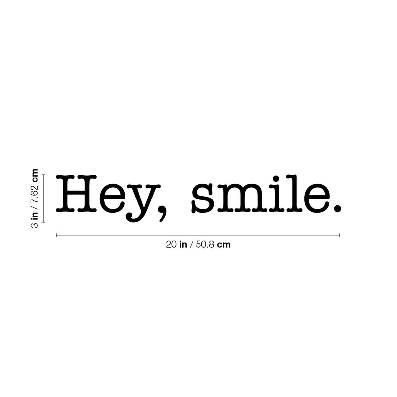 Vinyl Wall Art Decal - Hey Smile - 3" x 20" - Trendy Cool Inspirational Fun Optimistic Good Vibes Quote Sticker For Bedroom Kids Room Playroom Living Room Classroom Office Coffee Shop Decor 4