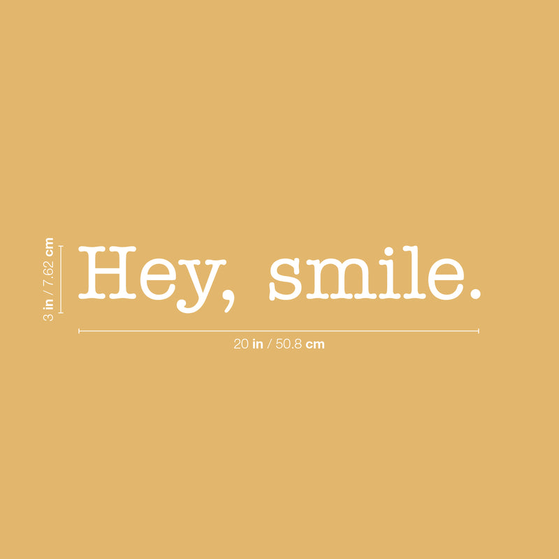 Vinyl Wall Art Decal - Hey Smile - 3" x 20" - Trendy Cool Inspirational Fun Optimistic Good Vibes Quote Sticker For Bedroom Kids Room Playroom Living Room Classroom Office Coffee Shop Decor 4