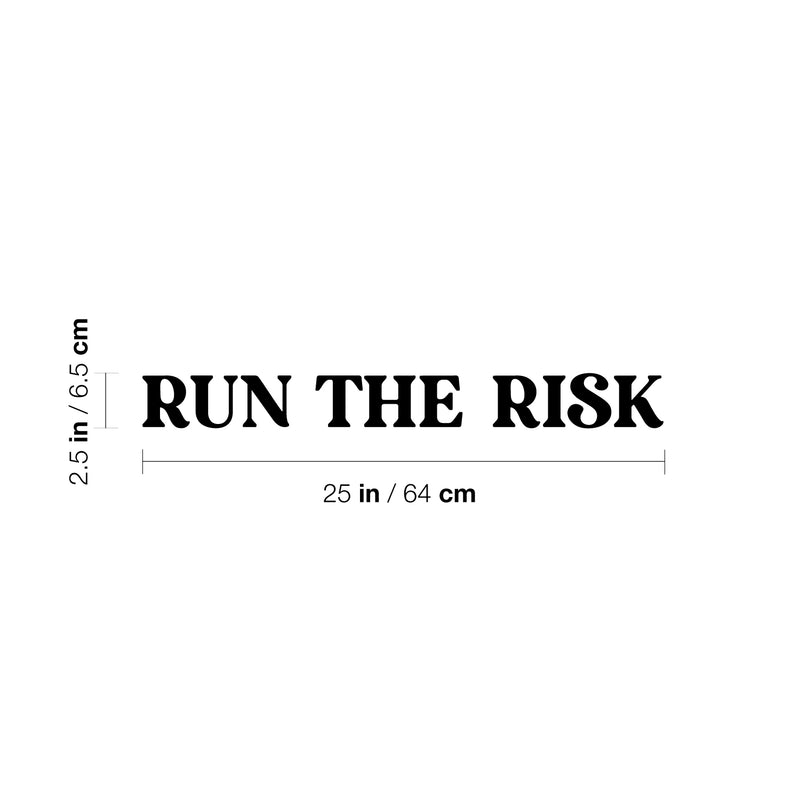 Vinyl Wall Art Decal - Run The Risk - 2.5" x 25" - Modern Motivational Goals Quote Sticker For Home Work Office Bedroom Living Room School Classroom Decor 4