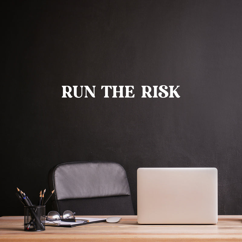 Vinyl Wall Art Decal - Run The Risk - 2.5" x 25" - Modern Motivational Goals Quote Sticker For Home Work Office Bedroom Living Room School Classroom Decor 3