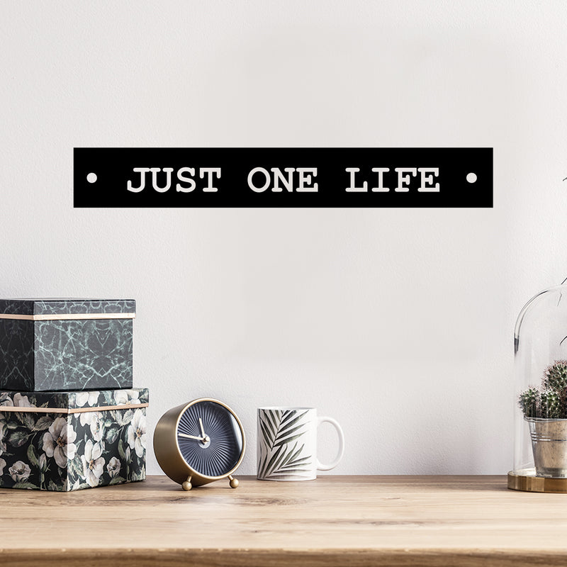 Vinyl Wall Art Decal - Just One Life - 3" x 20" - Trendy Cute Inspirational Optimistic Self Esteem Quote Sticker For Home Office Bedroom Living Room Coffee Shop Decor 2