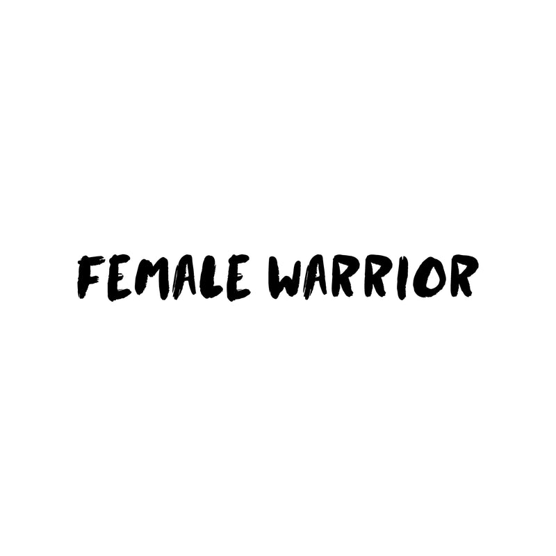 Vinyl Wall Art Decal - Female Warrior - 2" x 20" - Trendy Cute Sarcastic Funny Motivational Quote Sticker For Girls Bedroom Closet Boutique Beauty Salon Business Office Yoga Gym Fitness Decor 1