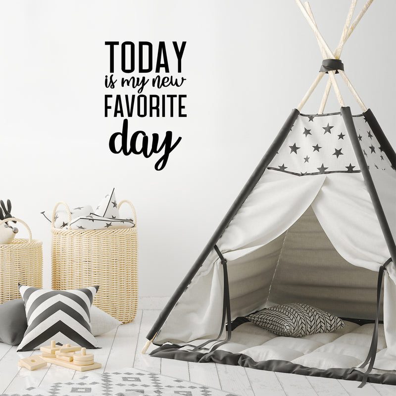 Vinyl Wall Art Decal - Today Is My New Favorite Day - 26. Trendy Inspiring Cute Positive Good Vibes Quote Sticker For Bedroom Kids Room Playroom Classroom School Office Decor 3