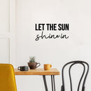 Vinyl Wall Art Decal - Let The Sun Shine In - 12.5" x 25" - Trendy Inspirational Cute Positive Quote Sticker For Bedroom Living Room Kids Room Playroom Classroom School Office Decor 2