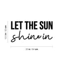 Vinyl Wall Art Decal - Let The Sun Shine In - 12.5" x 25" - Trendy Inspirational Cute Positive Quote Sticker For Bedroom Living Room Kids Room Playroom Classroom School Office Decor 4