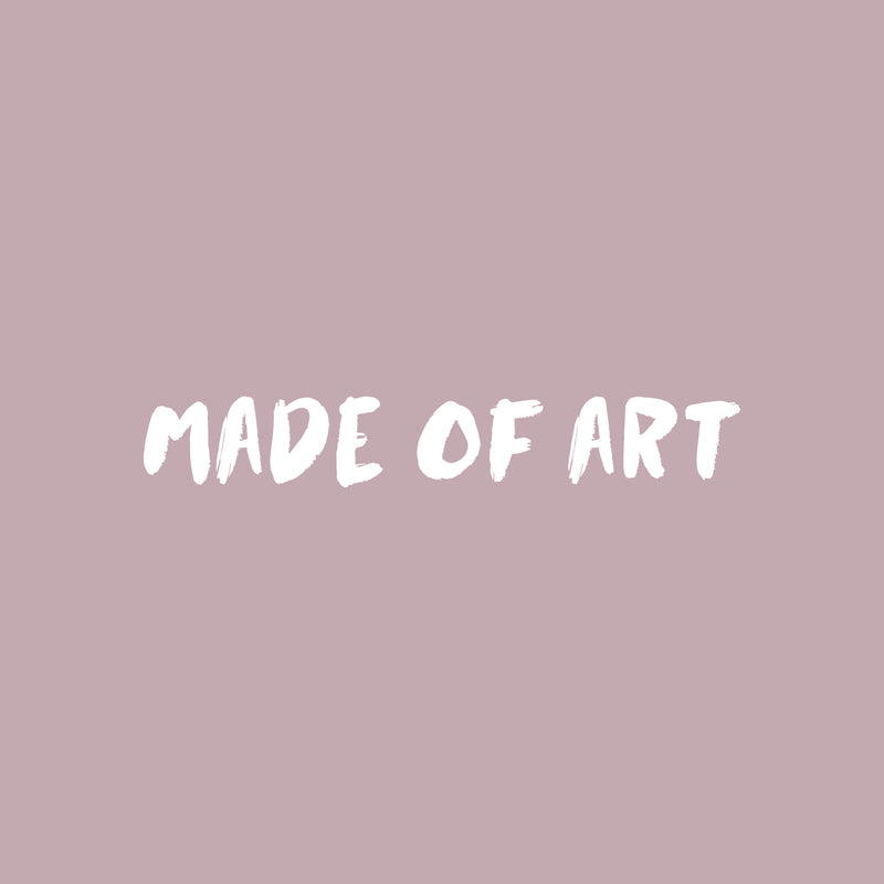 Vinyl Wall Art Decal - Made Of Art - 5" x 30" - Trendy Motivational Quote Sticker For Artist Home Bedroom Closet Living Room Classroom Work Office Makeup Room Decor 1