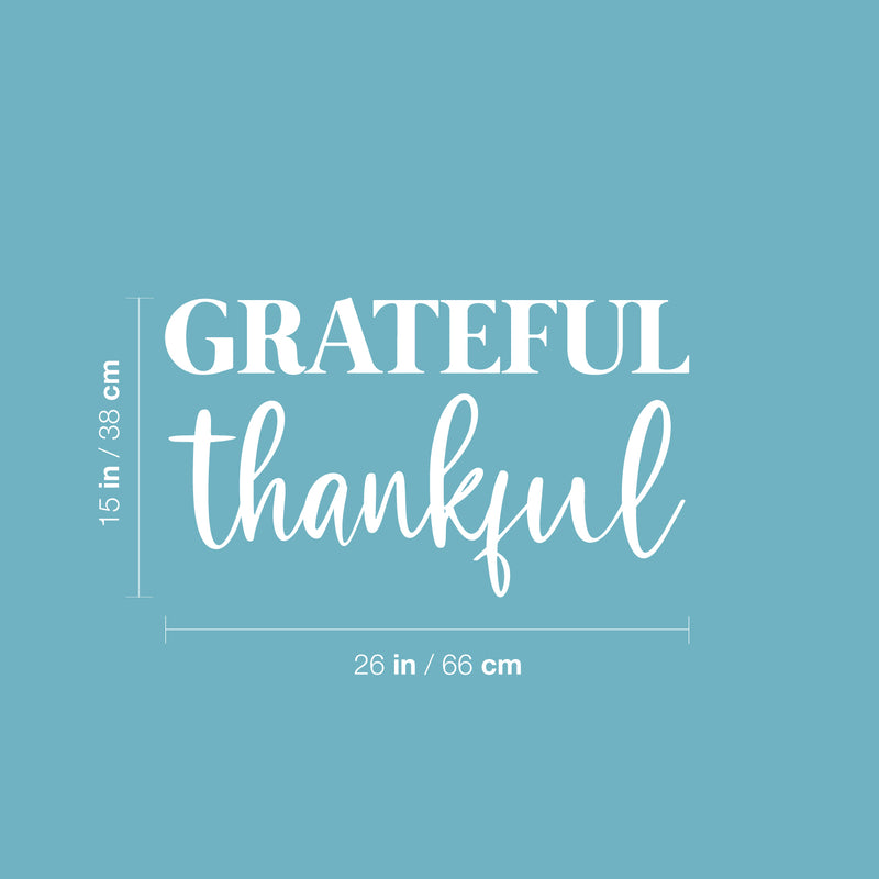 Vinyl Wall Art Decal - Grateful Thankful - 15" x 26" - Trendy Cute Inspirational Optimism Quote Sticker For Home Bedroom Kids Room Living Room Home Office Classroom Decor 4