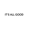 Vinyl Wall Art Decal - It's All Good - 5.5" x 30" - Trendy Inspiring Fun Positive Good Vibes Quote Sticker For Bedroom Playroom Living Room Classroom Office Coffee Shop Decor 1