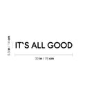 Vinyl Wall Art Decal - It's All Good - 5.5" x 30" - Trendy Inspiring Fun Positive Good Vibes Quote Sticker For Bedroom Playroom Living Room Classroom Office Coffee Shop Decor 4