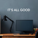 Vinyl Wall Art Decal - It's All Good - 5.5" x 30" - Trendy Inspiring Fun Positive Good Vibes Quote Sticker For Bedroom Playroom Living Room Classroom Office Coffee Shop Decor 2