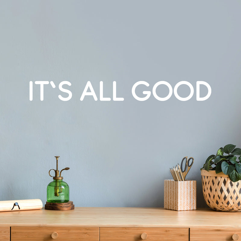 Vinyl Wall Art Decal - It's All Good - 5.5" x 30" - Trendy Inspiring Fun Positive Good Vibes Quote Sticker For Bedroom Playroom Living Room Classroom Office Coffee Shop Decor 3