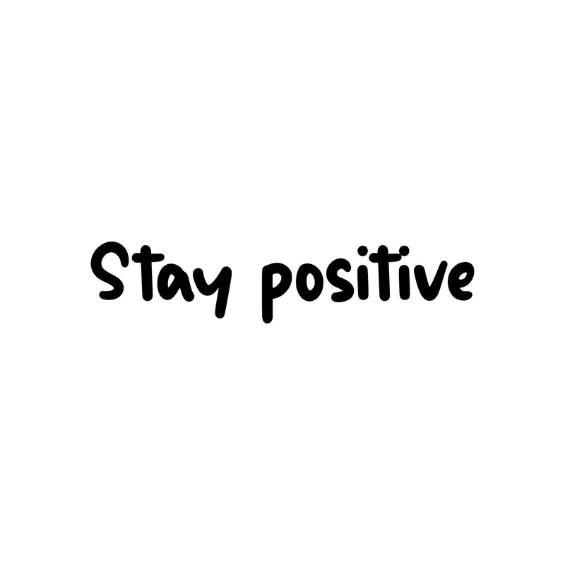 Vinyl Wall Art Decal - Stay Positive - 4" x 18" - Trendy Cute Inspirational Optimistic Good Vibes Quote Sticker For Bedroom Living Room Classroom School Office Business Coffee Shop Decor 1