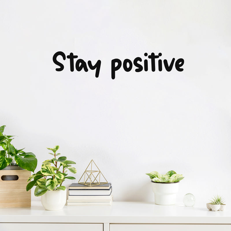 Vinyl Wall Art Decal - Stay Positive - 4" x 18" - Trendy Cute Inspirational Optimistic Good Vibes Quote Sticker For Bedroom Living Room Classroom School Office Business Coffee Shop Decor 3