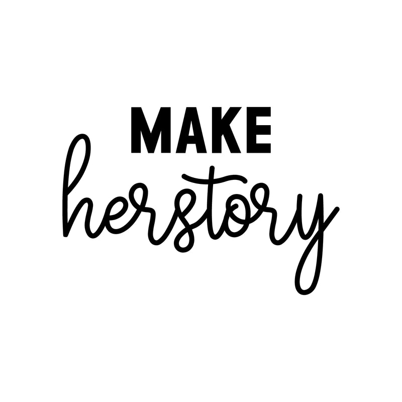 Vinyl Wall Art Decal - Make Herstory - 17" x 25" - Trendy Inspirational Feminism Quote Sticker For Women Home Office Living Room Bedroom Makeup Mirror Decor 1