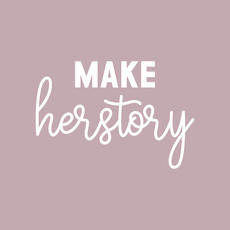 Vinyl Wall Art Decal - Make Herstory - 17" x 25" - Trendy Inspirational Feminism Quote Sticker For Women Home Office Living Room Bedroom Makeup Mirror Decor 1