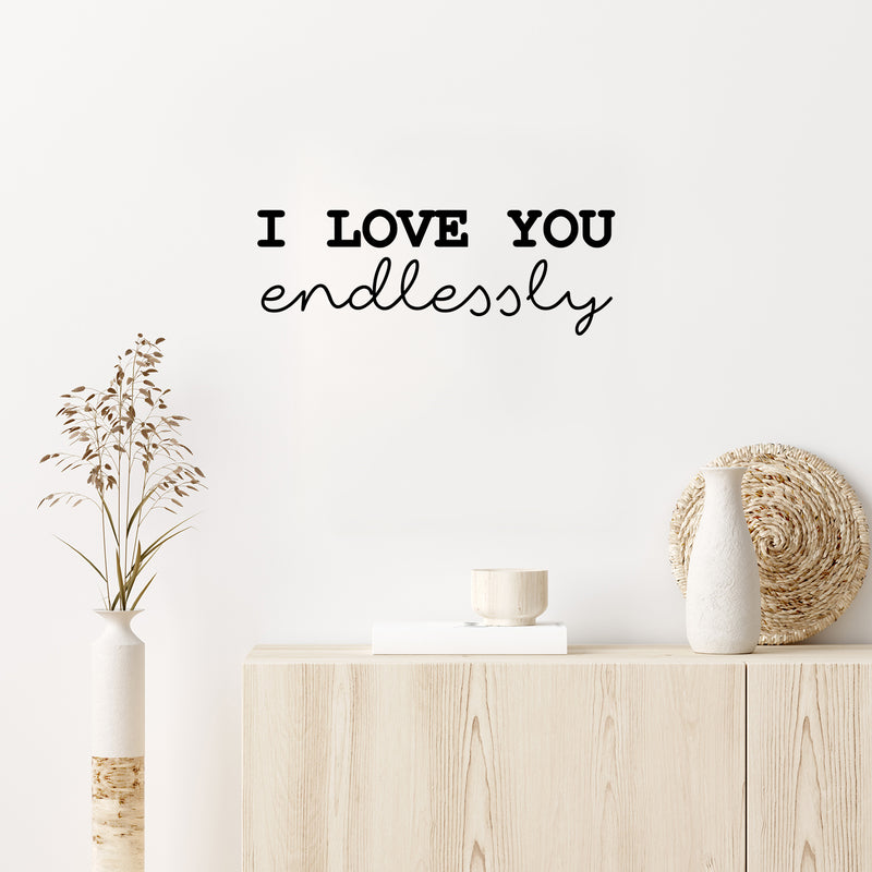 Vinyl Wall Art Decal - I Love You Endlessly - 9" x 25.5" - Trendy Cute Inspirational Chamming Quote Sticker For Bedroom Living Room Kids Room Playroom Daycare Nursery Baby Room Decor 2