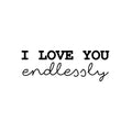 Vinyl Wall Art Decal - I Love You Endlessly - - Trendy Cute Inspirational Chamming Quote Sticker For Bedroom Living Room Kids Room Playroom Daycare Nursery Baby Room Decor 1