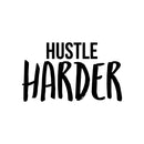 Vinyl Wall Art Decal - Hustle Harder - Modern Motivational Goals Quote Sticker For Home Bedroom Work Office Living Room Yoga Classroom Gym Decor 1