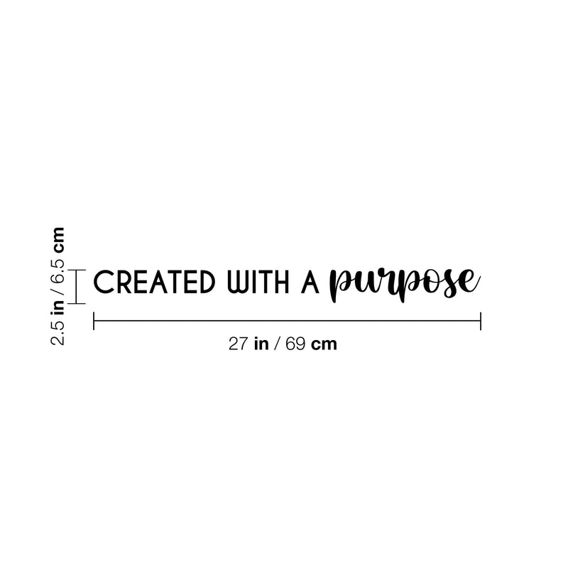 Vinyl Wall Art Decal - Created With A Purpose - 2.5" x 27" - Trendy Cute Inspiring Positive Lovely Quote Sticker For Bedroom Living Room Kids Room Playroom Daycare Nursery Baby Room Decor 4