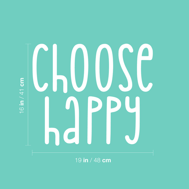 Vinyl Wall Art Decal - Choose Happy - 16" x 19" - Trendy Cute Inspirational Optimistic Good Vibes Quote Sticker For Bedroom Kids Room Living Room Playroom Classroom School Office Decor 4