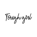 Vinyl Wall Art Decal - Tough Girl - 8" x 20" - Trendy Inspirational Feminism Quote Sticker For Women Home Office Living Room Bedroom Makeup Mirror Decor 1