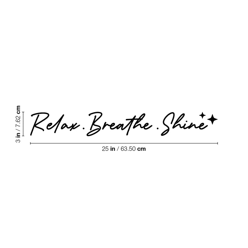 Vinyl Wall Art Decal - Relax. Breathe. Shine ? - Trendy Inspirational Cute Optimistic Vibes Quote Sticker For Selfcare Bathroom Closet Boutique Beauty Salon Spa Business Decor 4