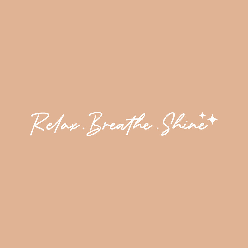 Vinyl Wall Art Decal - Relax. Breathe. Shine ? - 3" x 25" - Trendy Inspirational Cute Optimistic Vibes Quote Sticker For Selfcare Bathroom Closet  Boutique Beauty Salon Spa Business Decor 1