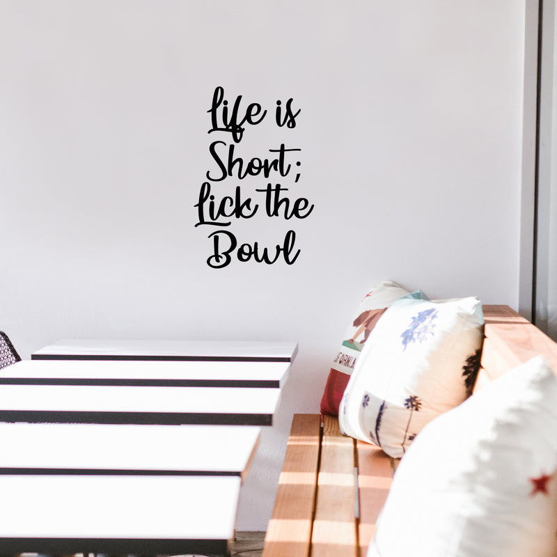 Vinyl Wall Art Decal - Life Is Short; Lick The Bowl - - Trendy Cute Inspirational Positive Funny Delightful Quote Sticker For Kitchen Dining Room Coffee Shop Restaurant Bakery Decor 2