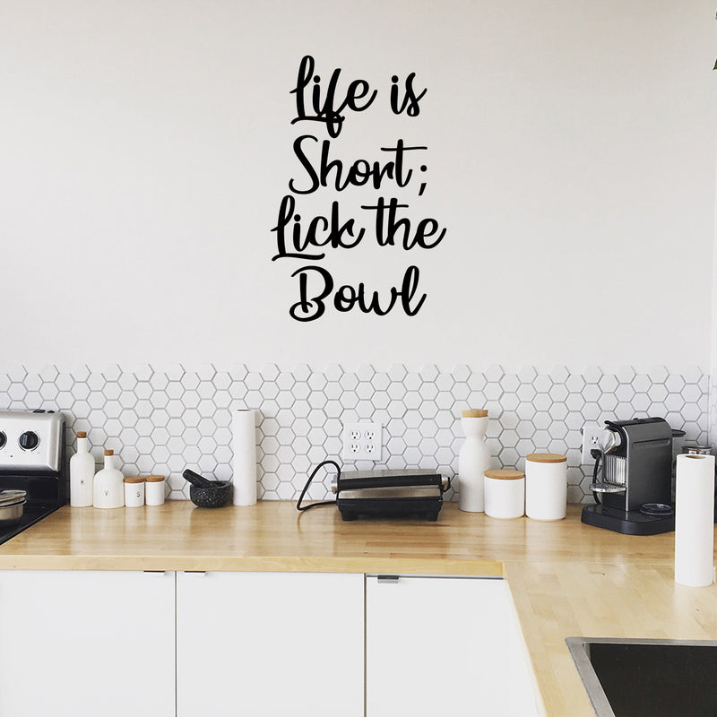 Vinyl Wall Art Decal - Life Is Short; Lick The Bowl - 25" x 16.5" - Trendy Cute Inspirational Positive Funny Delightful Quote Sticker For Kitchen Dining Room Coffee Shop Restaurant Bakery Decor 3