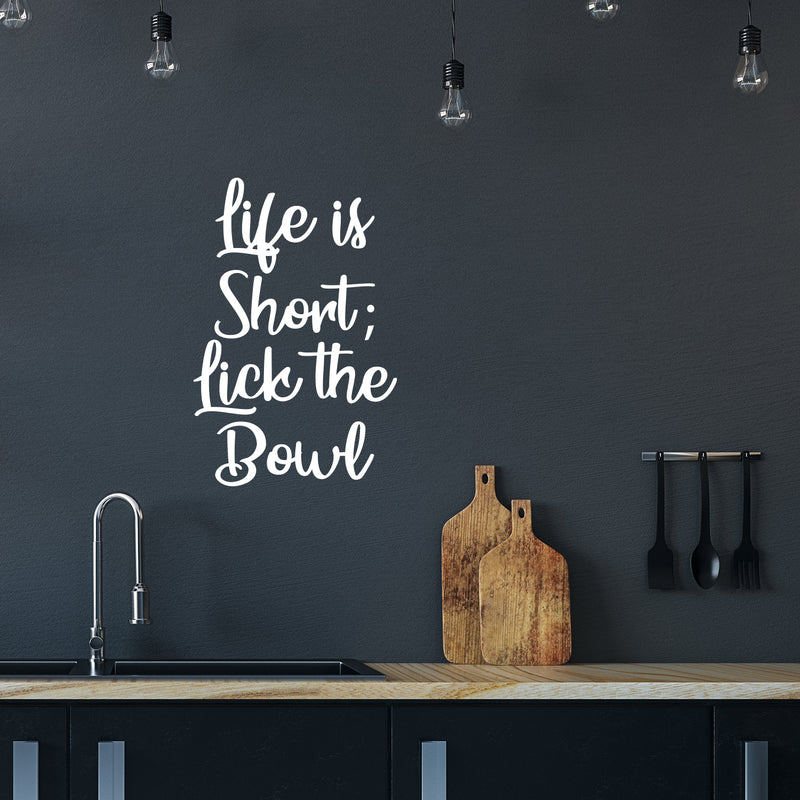 Vinyl Wall Art Decal - Life Is Short; Lick The Bowl - 25" x 16.5" - Trendy Cute Inspirational Positive Funny Delightful Quote Sticker For Kitchen Dining Room Coffee Shop Restaurant Bakery Decor 3