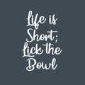 Vinyl Wall Art Decal - Life Is Short; Lick The Bowl - 25" x 16.5" - Trendy Cute Inspirational Positive Funny Delightful Quote Sticker For Kitchen Dining Room Coffee Shop Restaurant Bakery Decor 1