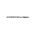 Vinyl Wall Art Decal - Be The Creator Of Your Own Happiness - Trendy Cute Inspirational Fun Lovely Quote Sticker For Bedroom Living Room Kids Room Playroom School Office Decor 1