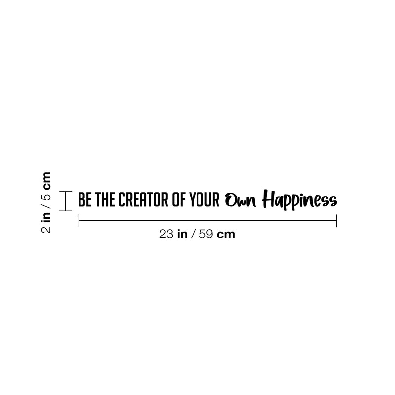 Vinyl Wall Art Decal - Be The Creator Of Your Own Happiness - Trendy Cute Inspirational Fun Lovely Quote Sticker For Bedroom Living Room Kids Room Playroom School Office Decor 4