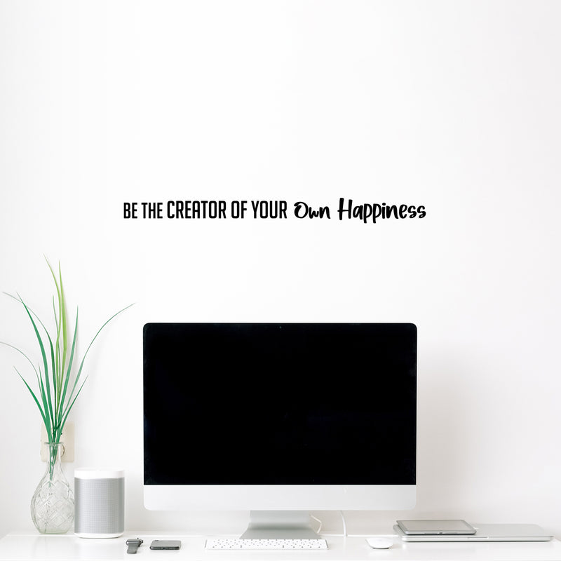 Vinyl Wall Art Decal - Be The Creator Of Your Own Happiness - 2" x 23" - Trendy Cute Inspirational Fun Lovely Quote Sticker For Bedroom Living Room Kids Room Playroom School Office Decor 3