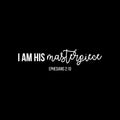 Vinyl Wall Art Decal - I Am His Masterpiece - Ephesians 2:10 - 7.5" x 30" - Modern Inspirational Cute Lovely Spiritual Quote Sticker For Home Bedroom Kids Room Living Room Office Coffee Shop Decor 1