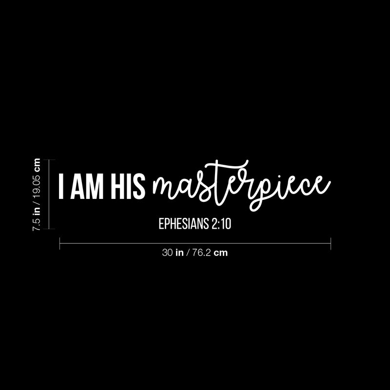Vinyl Wall Art Decal - I Am His Masterpiece - Ephesians 2:10 - 7.5" x 30" - Modern Inspirational Cute Lovely Spiritual Quote Sticker For Home Bedroom Kids Room Living Room Office Coffee Shop Decor 4