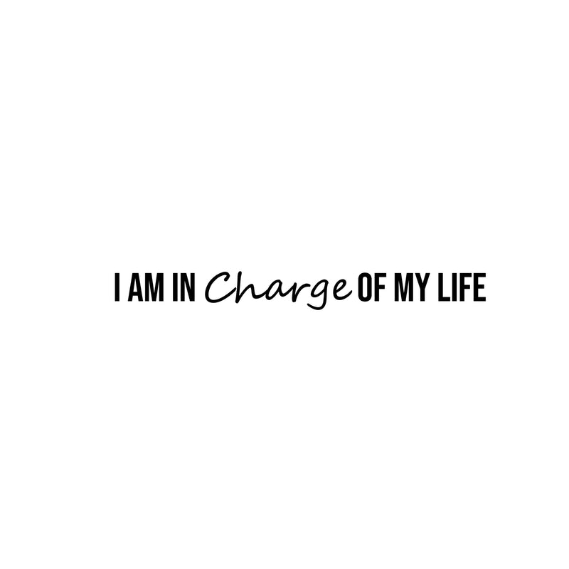 Vinyl Wall Art Decal - I Am In Charge Of My Life - 2.5" x 25" - Modern Motivational Positive Self Esteem Quote Sticker For Bedroom Living Room Office Business School Coffee Shop Decor 1